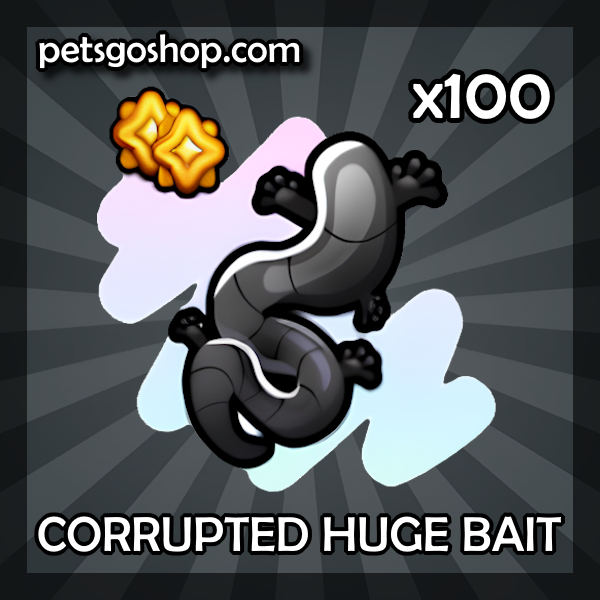 Corrupted Huge Bait [x100]